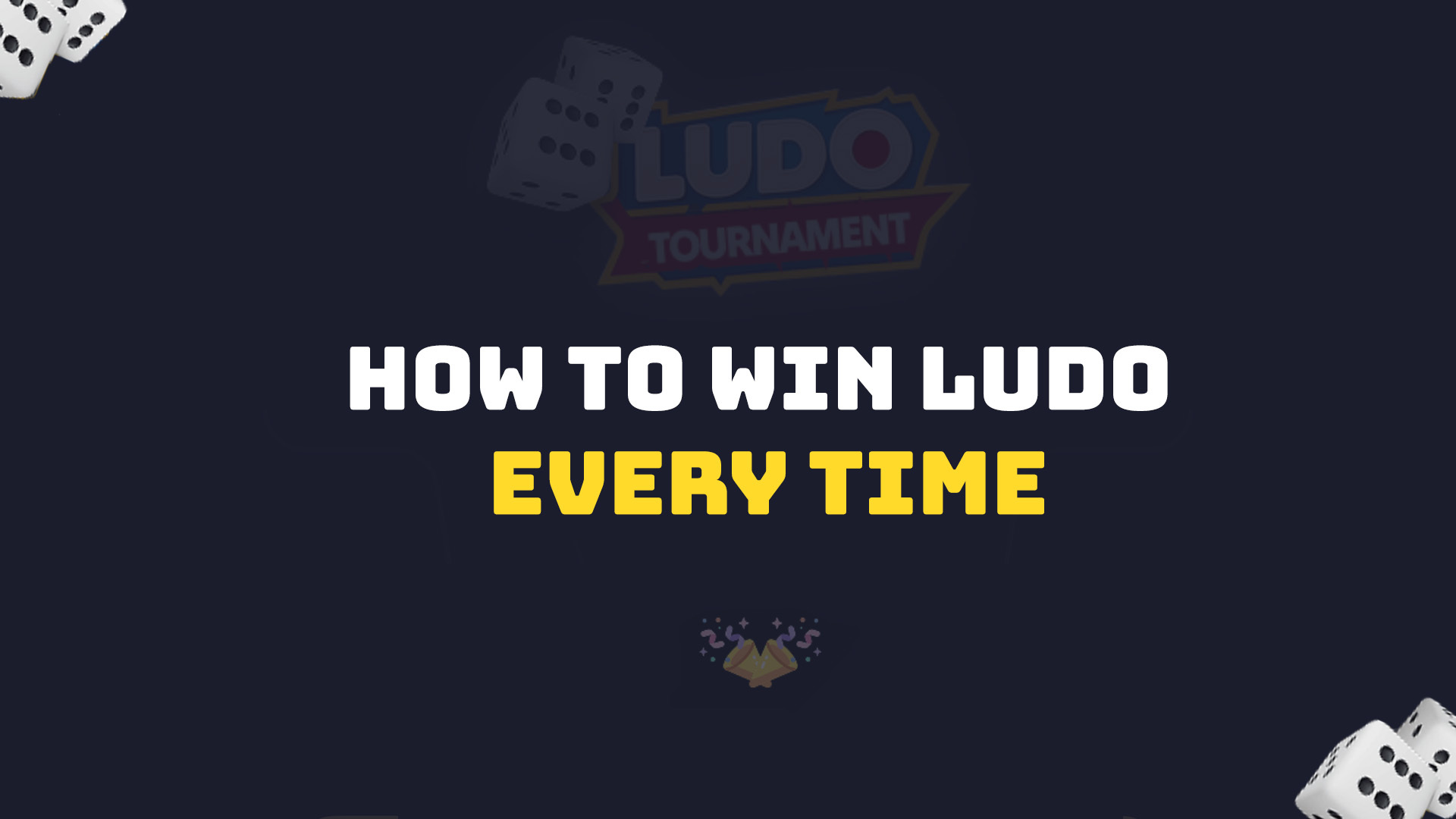 How to Win Ludo Every Time