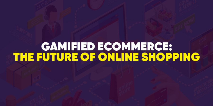 Gamified Ecommerce: The Future of Online Shopping