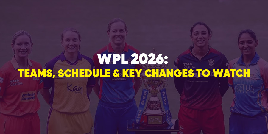 WPL 2026: Teams, Schedule & Key Changes to Watch