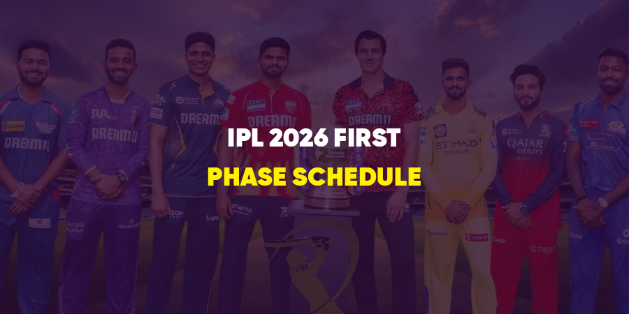 IPL 2026 First Phase Schedule Announced: Key Matches, Dates and Venues Revealed